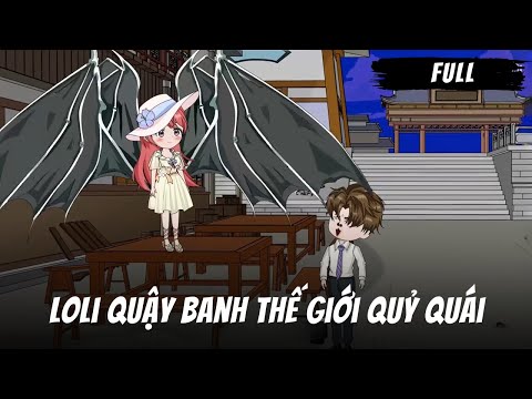 Full | Loli Quậy Banh Thế Giới Quỷ Quái | Gà Review