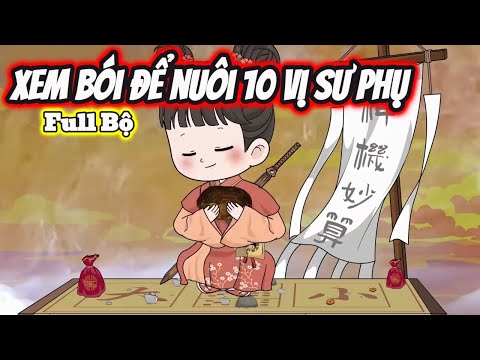 Full Bộ | Xem Bói Để Nuôi 10 Vị Sư Phụ - Bạch Tiên Sinh