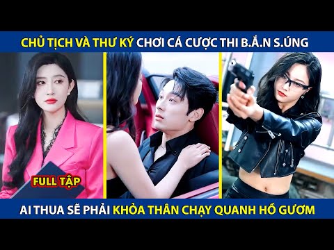 Chủ Tịch Và Thư Ký Cá Cược Thi Bắn S.úng, Ai Thua Sẽ Phải Khỏa Thân Chạy Quanh Hồ Gươm Và Cái Kết