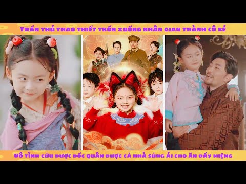 [Ver2] Thao thiết trốn xuống nhân gian vô tình cứu đốc quân khiến cả nhà sủng ái