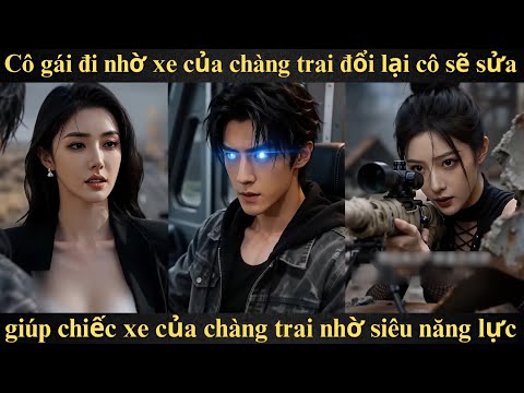 Cô gái đi nhờ xe của chàng trai đổi lại cô sẽ sửa giúp chiếc xe của chàng trai nhờ siêu năng lực