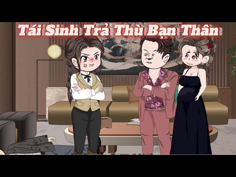 Full | Tái Sinh Trả Thù Bạn Thân | NoVietSub