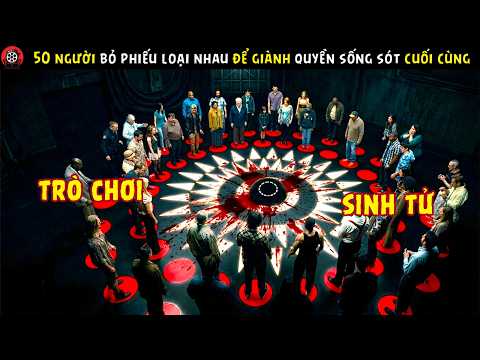 [Review Phim] Trò Chơi Sinh Tử 50 Người Bỏ Phiếu Loại Nhau Để Giành Quyền Sống Sót