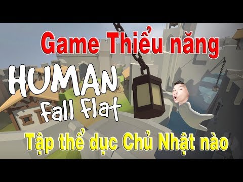 Thể dục cuối tuần với Human Fall Flat nào anh em