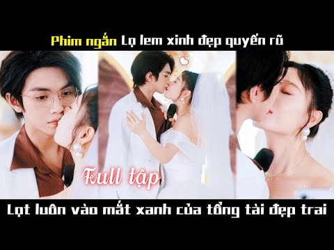 Tổng tài giả vờ thất nghiệp dụ gái xinh, cao tay rước luôn được vợ yêu về nhà💕#chinesedrama