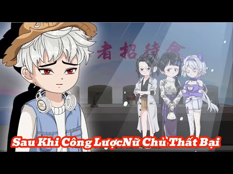 [Full] | Sau Khi Công Lược Nữ Chủ Thất Bại | Meihaysub