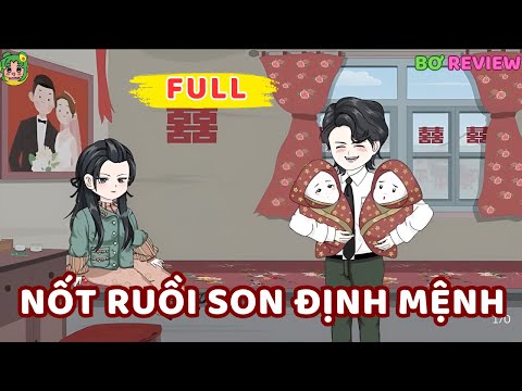 Full Bộ | Nốt Ruồi Son Định Mệnh | Bơ Rì Viu Official
