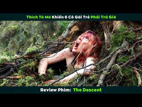 [Review Phim] Thích Tò Mò Khiến 6 Cô Gái Trẻ Phải Trả Giá | The Descent