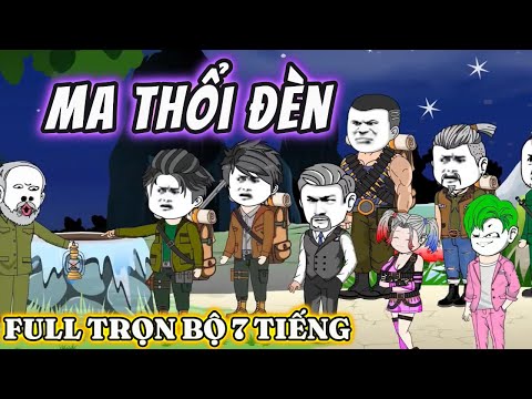 Ma Thổi Đèn Full Trọn Bộ 7 Tiếng