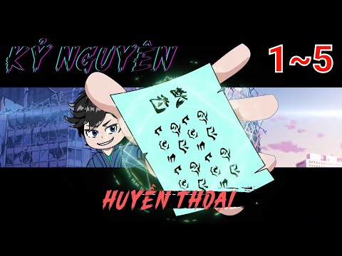 Full (1-5) | Kỷ Nguyên Huyền Thoại - Bạch Tiên Sinh
