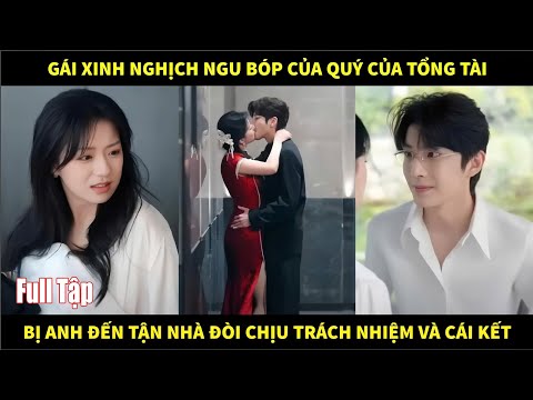 Gái xinh nghịch ngu bóp của quý của tổng tài, bị anh đến tận nhà đòi chịu trách nhiệm và cái kết
