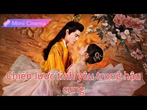 【Lồng tiếng Việt】Cô gái xuyên không dùng kinh nghiệm tình yêu chinh phục hậu cung,chiếm tim hoàng đế