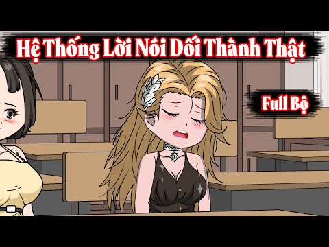 Full Bộ | Hệ Thống Lời Nói Dối Thành Thật | Phim Hay Có Kết | Vũ Vietsub