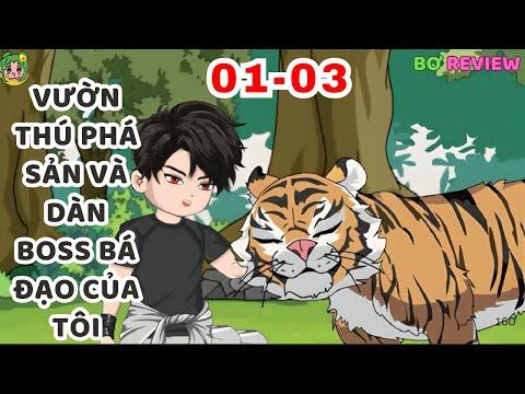 TẬP 01-03 | Vườn Thú Phá Sản và Dàn Boss Bá Đạo Của Tôi | Bơ Rì Viu Official