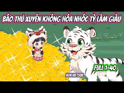 Báo Thủ Xuyên Không Hóa Nhóc Tỳ Làm Giàu Full 1-40