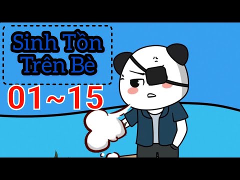 Full version (1-15) | SINH TỒN TRÊN BÈ - Bạch Tiên Sinh
