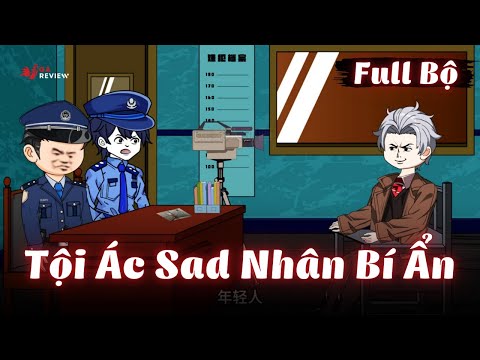 Full Bộ | Tội Ác Của Sad Nhân Bí Ẩn | Gà Review