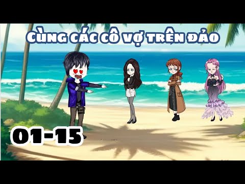 Cùng Các Cô Vợ Trên Đảo | 01-15 | Sub Review