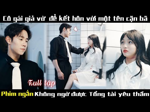 Lọ Lem Chia Tay Người Yêu Và Kết Hôn Với Tổng Tài Xa Lạ.Nào Ngờ Tổng Tài Đã Yêu Thầm Cô Suốt 10 Năm.