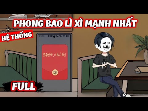 Full Version | Hệ Thống Phong Bao Lì Xì Mạnh Nhất - Tập 1 - 70 | Gà Review