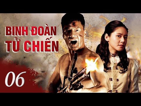 BINH ĐOÀN TỬ CHIẾN - Tập 06 | Phim Hành Động Kháng Chiến Hay Xuất Sắc 2022 | SENY TV