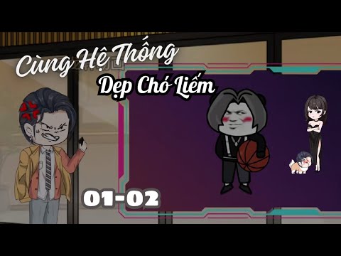 Tập 01 | Cùng Hệ Thống Dẹp Chó Liếm | Cáo Ú Review