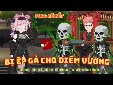 [ Full Có Kết ] Bị Ép Gả Cho Diêm Vương