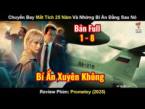 Chuyến Bay M-Ất T-Ích 25 Năm Và Những Bí Ẩn Đằng Sau Nó | Review Phim: Prometey (2025)
