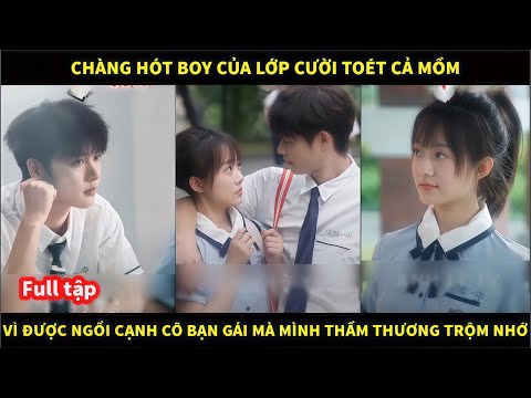 Chàng hot boy của lớp cười toét cả mồm vì được xếp ngồi cạnh cô bạn mà mình thầm thương trộm nhớ.