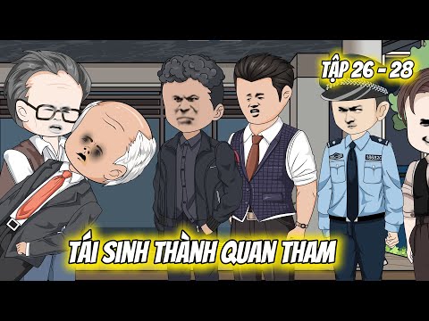 Full Tập 26 - 28 | Tái Sinh Thành Quan Tham | Vietsub Tái Sinh