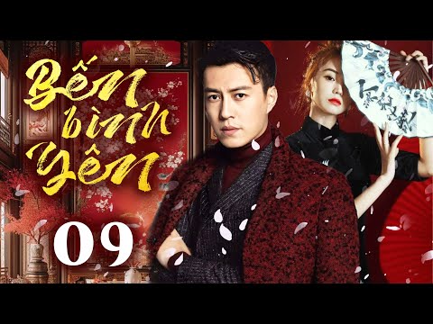 Phim Hay I BẾN BÌNH YÊN  - Tập 9 ( Thuyết minh ) Phim Tình Cảm Trung Quốc I Cận Đông