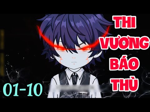 FULL ( TẬP 01-10 ) | THI VƯƠNG BÁO THÙ | MYMY VIETSUB