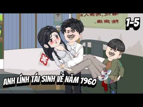 ANH LÍNH TÁI SINH VỀ NĂM 1960 | Full 1~5 | Great Sub
