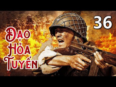 ĐẠO HỎA TUYẾN - Tập 36 | Siêu Phẩm Hành Động Võ Thuật Kháng Nhật Hấp Dẫn Mới Nhất 2023 | SENY TV