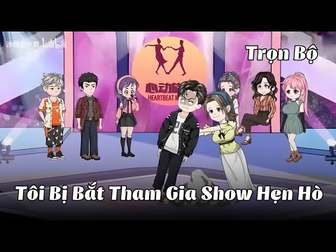 Tôi Bị Bắt Tham Gia Show Hẹn Hò FullVersion | Gà Review