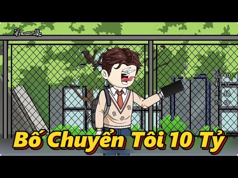 Bố Đã Chuyển Tôi 10 Tỷ | Lê Tính