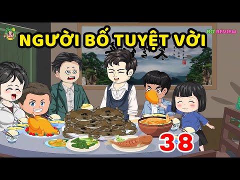 TẬP 38 | Người Bố Tuyệt Vời | Bơ Rì Viu Official