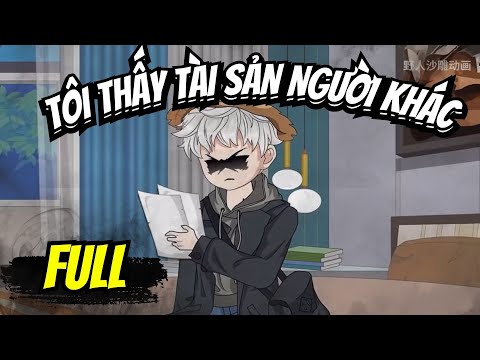 FULL | TÔI THẤY TÀI SẢN NGƯỜI KHÁC - Bạch Tiên Sinh