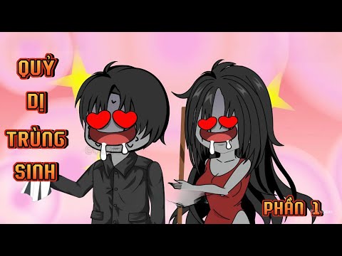 PHẦN 1 | QUỶ DỊ TRÙNG SINH