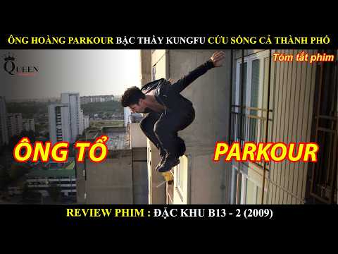 [Review Phim] Ông Hoàng Parkour Bậc Thầy KungFu Cứu Sống Cả Thành Phố Mafia