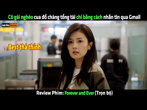 Cô gái nghèo cua đổ chàng tổng tài chỉ bằng cách nhắn tin qua Gmail - Review phim hay