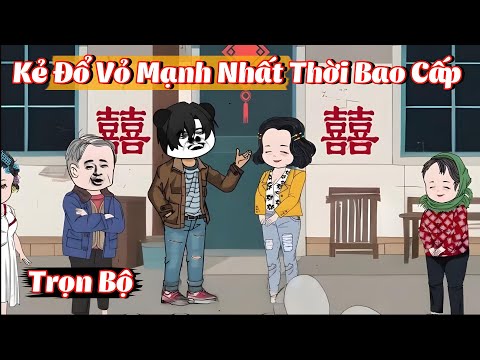 Full Bộ | Kẻ Đổ Vỏ Mạnh Nhất Thời Bao Cấp | Phim Hay Có Kết | Gà Review