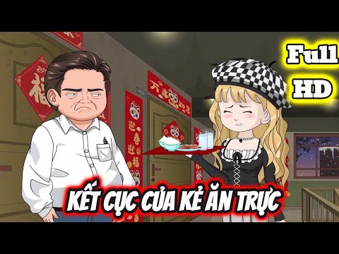 Full END | KẾT CỤC CỦA KẺ ĂN TRỰC VÀ CÁI KẾT | Phim Hay Có Kết - Bạch Tiên Sinh