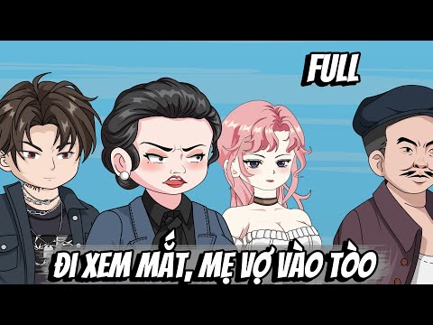 Full | Đi Xem Mắt, Mẹ Vợ Vào Tòo