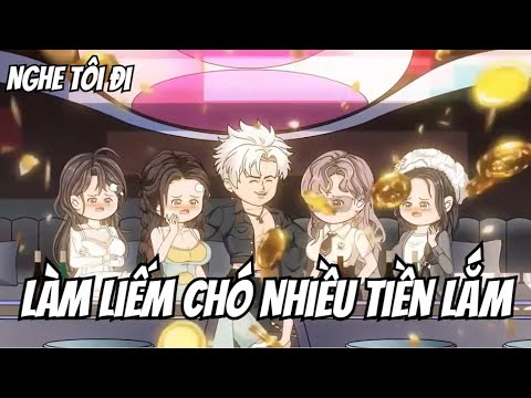 Nghe Tôi Đi , Làm Liếm Chó Nhiều Tiền Lắm | Lê Tính