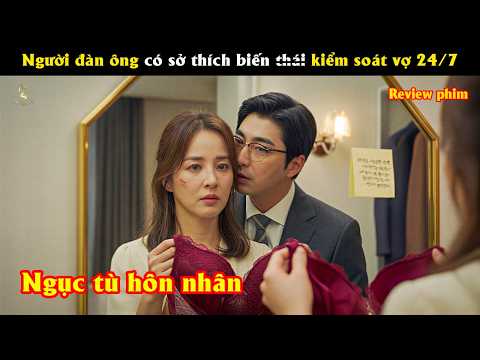 [Review Phim] Người đàn ông có sở thích biến t.h.á.i kiểm soát vợ 24/7