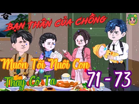 TẬP 71 - 73 - Bạn Thân Của Chồng Muốn Tôi Nuôi Con Thay Cô Ta | Bơ Review