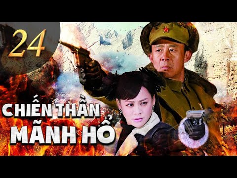 CHIẾN THẦN MÃNH HỔ - Tập 24 | Phim Hành Động Kháng Chiến Siêu Hay Mới Nhất | SENY TV