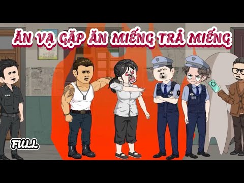 (Full) Ăn Vạ Gặp Ăn Miếng Trả Miếng | Cày phim đến 2h sáng