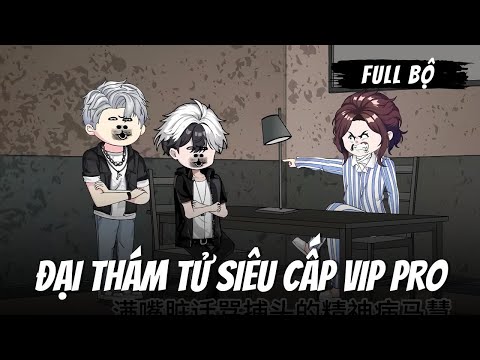 Full Bộ | Đại Thám Tử Siêu Cấp VIP PRO | Gà Review